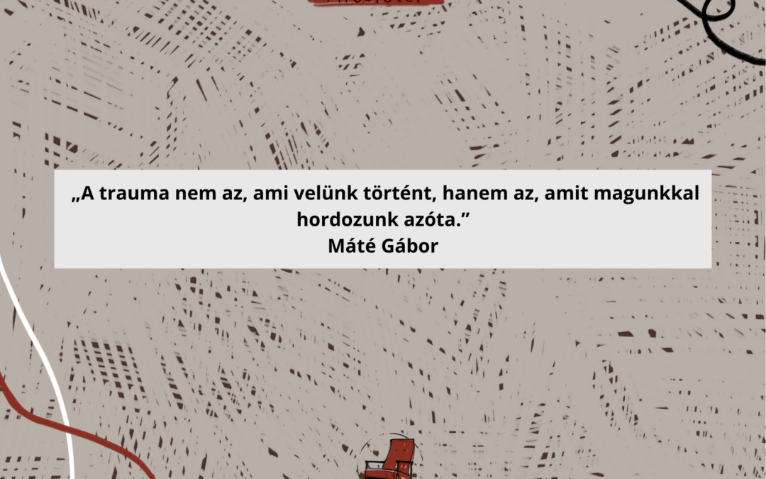 Trauma: Az életünk mélyen gyökerező nyomai