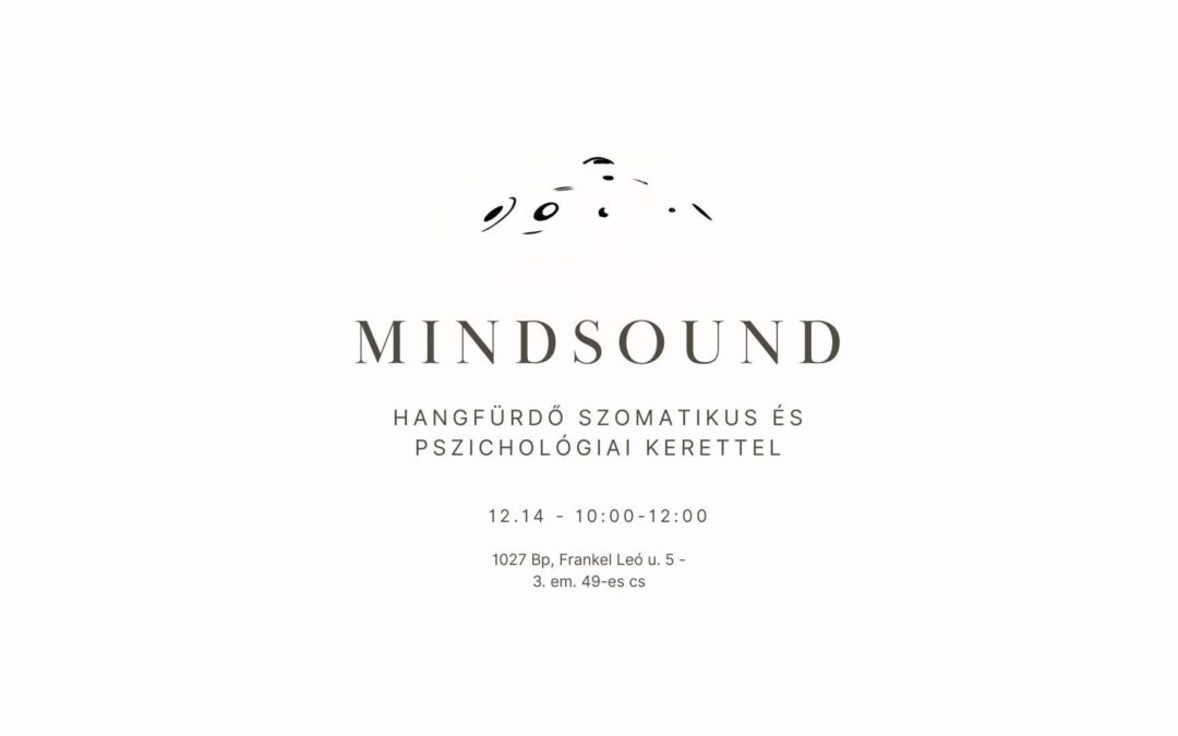 Amikor a tested más hangon szólal meg: Érzelemfókuszú terápiás lehetőségek hangfürdőben